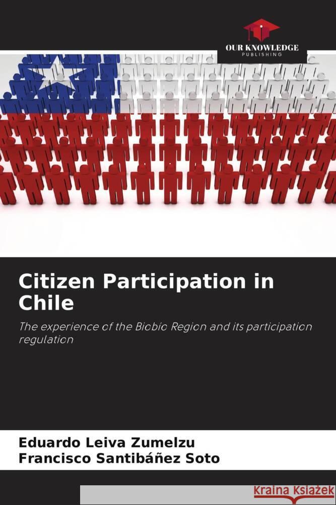 Citizen Participation in Chile Eduardo Leiv Francisco Santib??e 9786207319657