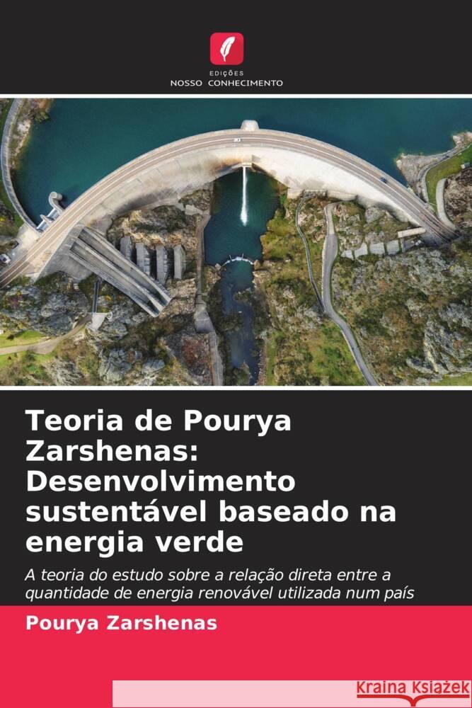 Teoria de Pourya Zarshenas: Desenvolvimento sustent?vel baseado na energia verde Pourya Zarshenas 9786207320233 Edicoes Nosso Conhecimento
