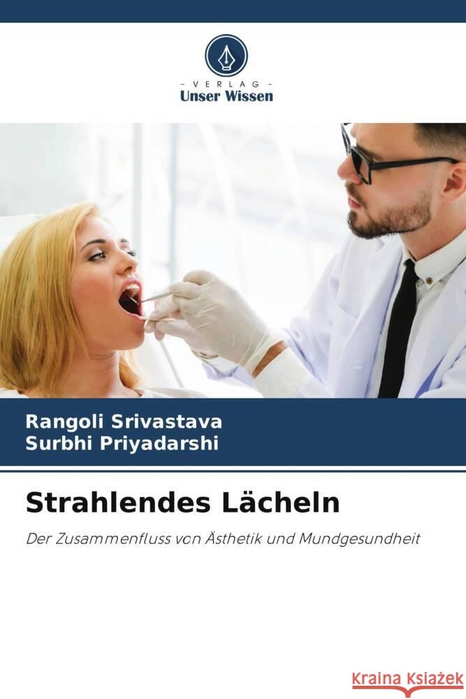 Strahlendes L?cheln Rangoli Srivastava Surbhi Priyadarshi 9786207320493 Verlag Unser Wissen