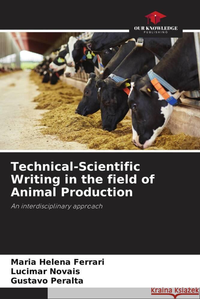 Technical-Scientific Writing in the field of Animal Production Maria Helena Ferrari Lucimar Novais Gustavo Peralta 9786207321766