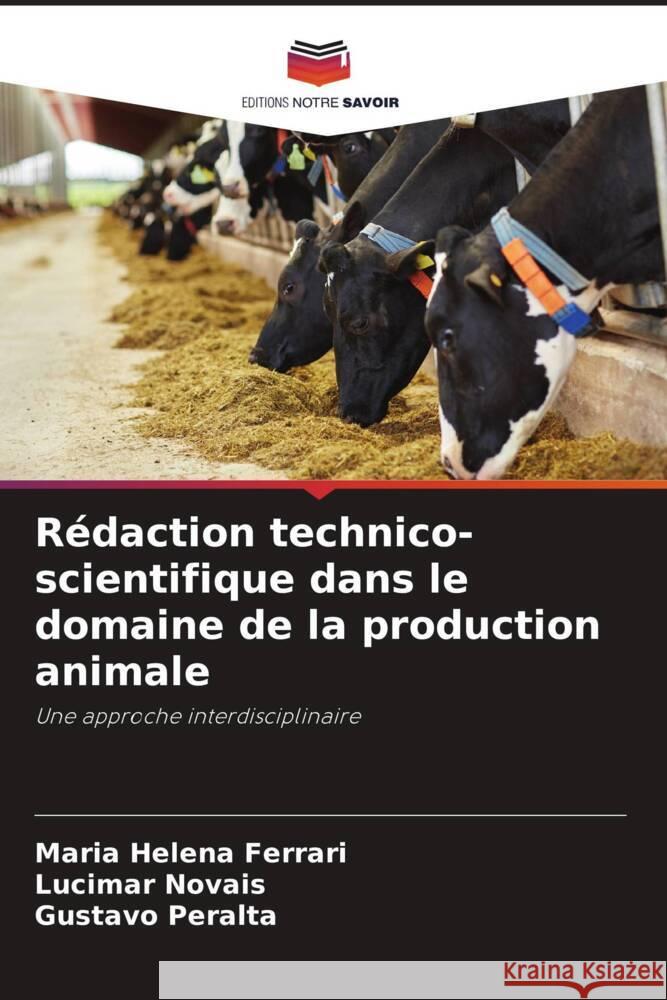 R?daction technico-scientifique dans le domaine de la production animale Maria Helena Ferrari Lucimar Novais Gustavo Peralta 9786207321780