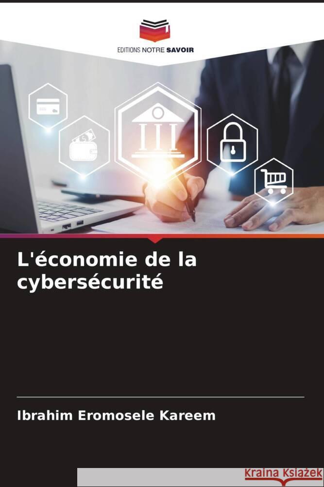 L'économie de la cybersécurité Kareem, Ibrahim Eromosele 9786207321940