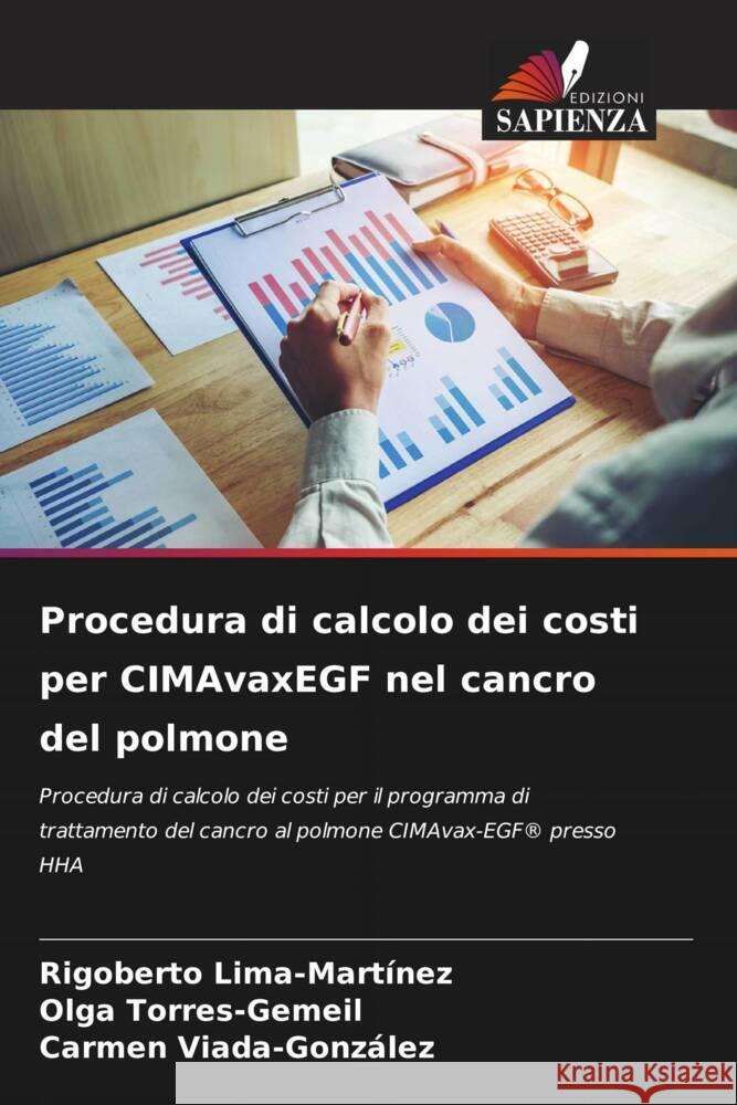 Procedura di calcolo dei costi per CIMAvaxEGF nel cancro del polmone Rigoberto Lima-Mart?nez Olga Torres-Gemeil Carmen Viada-Gonz?lez 9786207322824