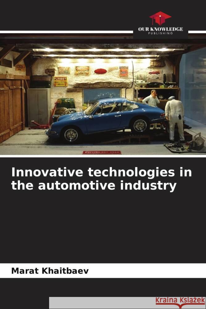 Innovative technologies in the automotive industry Marat Khaitbaev 9786207323203