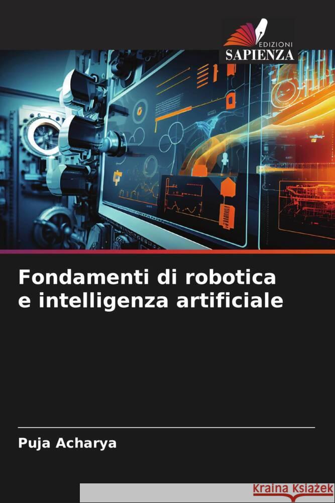 Fondamenti di robotica e intelligenza artificiale Puja Acharya 9786207323753