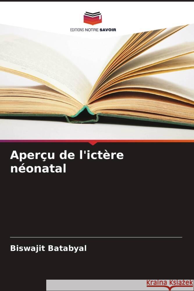 Aper?u de l'ict?re n?onatal Biswajit Batabyal 9786207325597 Editions Notre Savoir