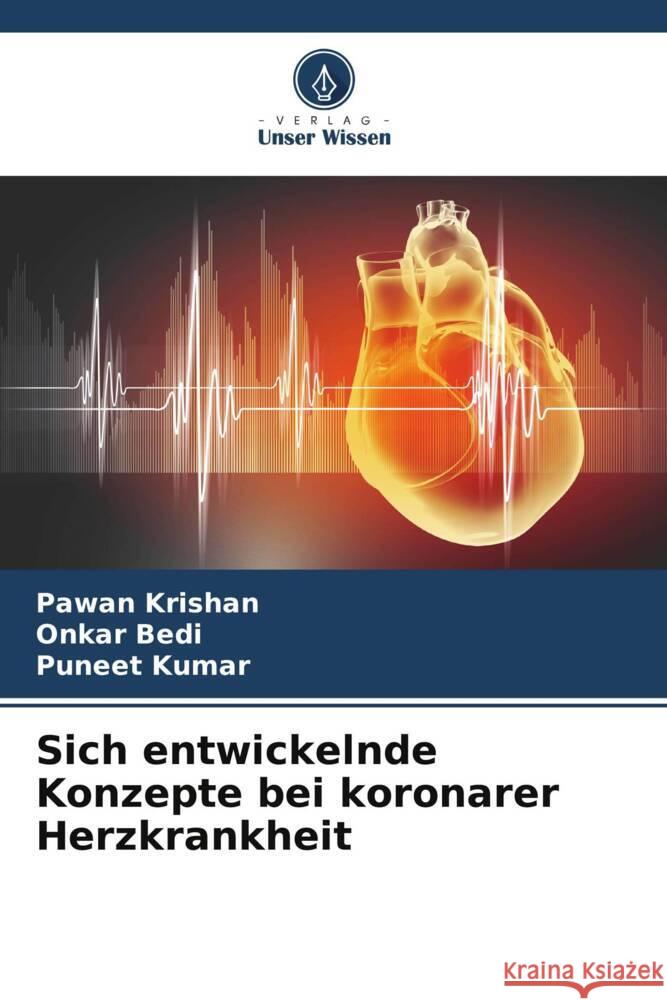 Sich entwickelnde Konzepte bei koronarer Herzkrankheit Pawan Krishan Onkar Bedi Puneet Kumar 9786207327263