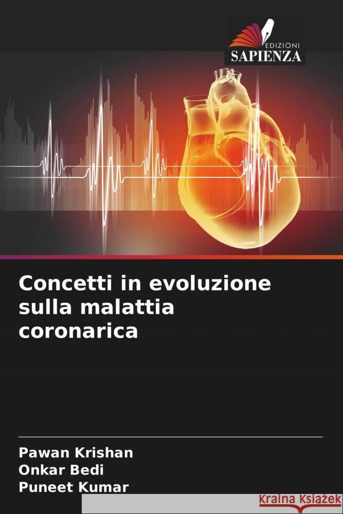 Concetti in evoluzione sulla malattia coronarica Pawan Krishan Onkar Bedi Puneet Kumar 9786207327294