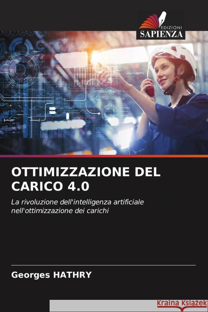 Ottimizzazione del Carico 4.0 Georges Hathry 9786207329335 Edizioni Sapienza