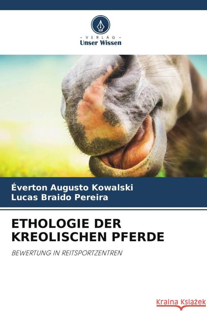 Ethologie Der Kreolischen Pferde ?verton Augusto Kowalski Lucas Braido Pereira 9786207329908