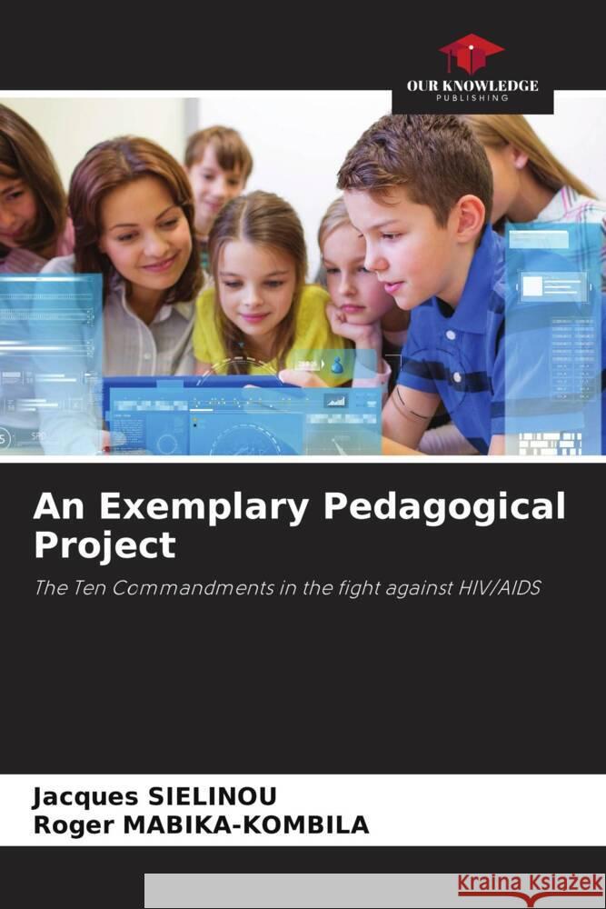 An Exemplary Pedagogical Project Jacques Sielinou Roger Mabika-Kombila 9786207329977