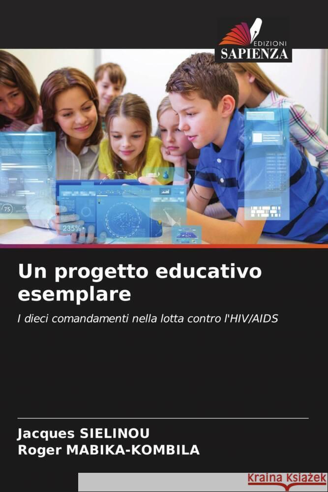 Un progetto educativo esemplare Jacques Sielinou Roger Mabika-Kombila 9786207329991 Edizioni Sapienza