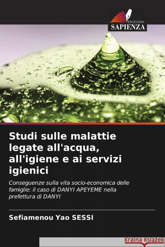 Studi sulle malattie legate all'acqua, all'igiene e ai servizi igienici Sefiamenou Yao Sessi 9786207330317