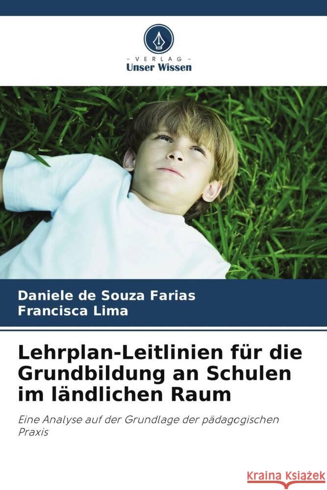 Lehrplan-Leitlinien f?r die Grundbildung an Schulen im l?ndlichen Raum Daniele de Souza Farias Francisca Lima 9786207330386