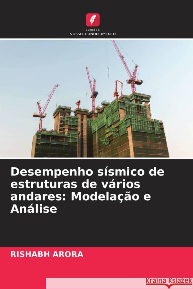 Desempenho s?smico de estruturas de v?rios andares: Modela??o e An?lise Rishabh Arora 9786207331611 Edicoes Nosso Conhecimento