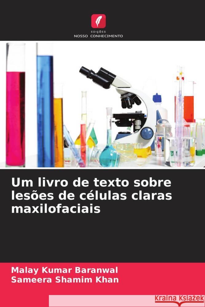 Um livro de texto sobre les?es de c?lulas claras maxilofaciais Malay Kumar Baranwal Sameera Shamim Khan 9786207331895