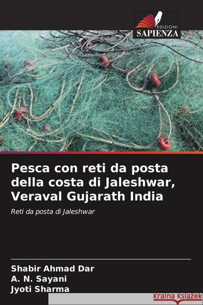 Pesca con reti da posta della costa di Jaleshwar, Veraval Gujarath India Shabir Ahmad Dar A. N. Sayani Jyoti Sharma 9786207332021 Edizioni Sapienza