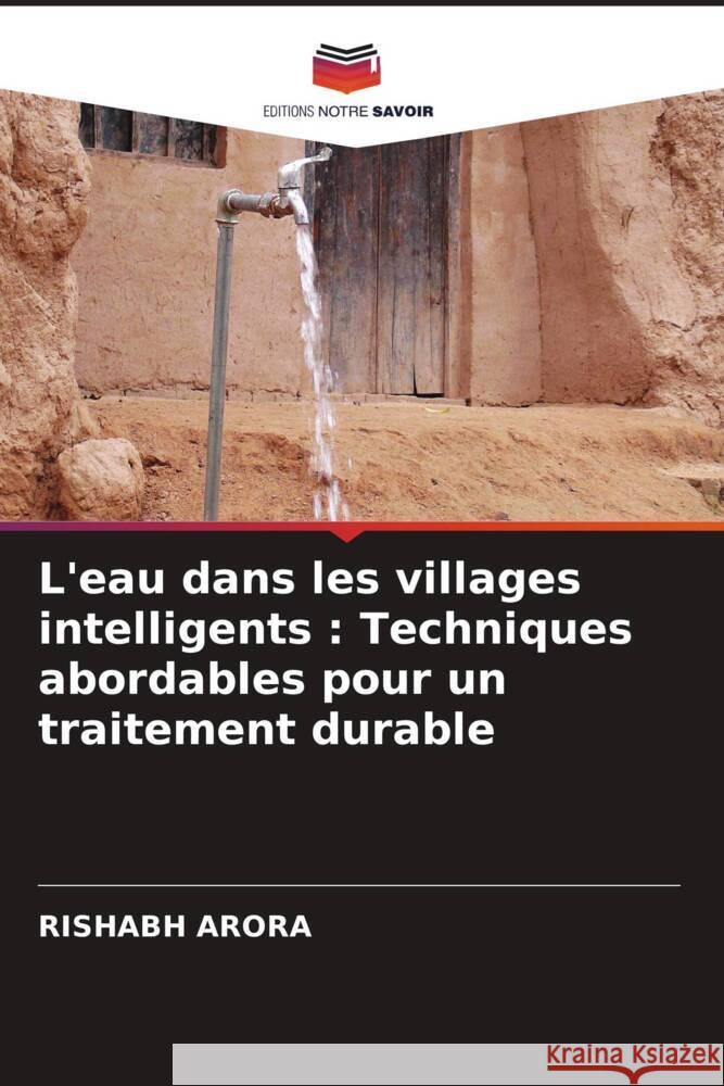 L'eau dans les villages intelligents: Techniques abordables pour un traitement durable Rishabh Arora 9786207332090