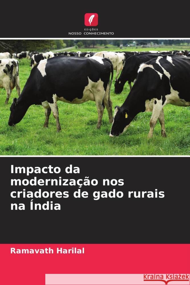 Impacto da moderniza??o nos criadores de gado rurais na ?ndia Ramavath Harilal 9786207332892