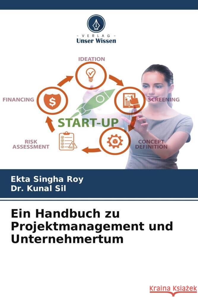 Ein Handbuch zu Projektmanagement und Unternehmertum Ekta Singh Kunal Sil 9786207334049