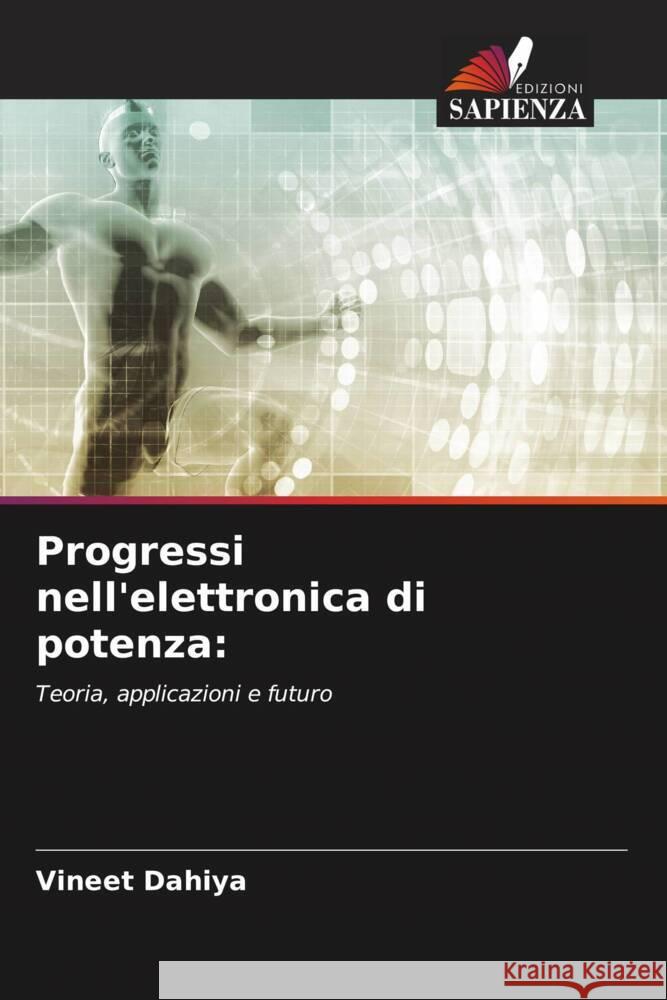 Progressi nell'elettronica di potenza Vineet Dahiya 9786207334612 Edizioni Sapienza