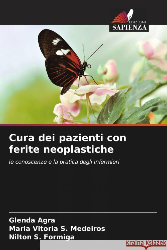 Cura dei pazienti con ferite neoplastiche Glenda Agra Maria Vit?ria S Nilton S 9786207335220 Edizioni Sapienza