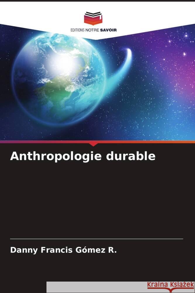 Anthropologie durable Danny Francis G?me 9786207335268 Editions Notre Savoir