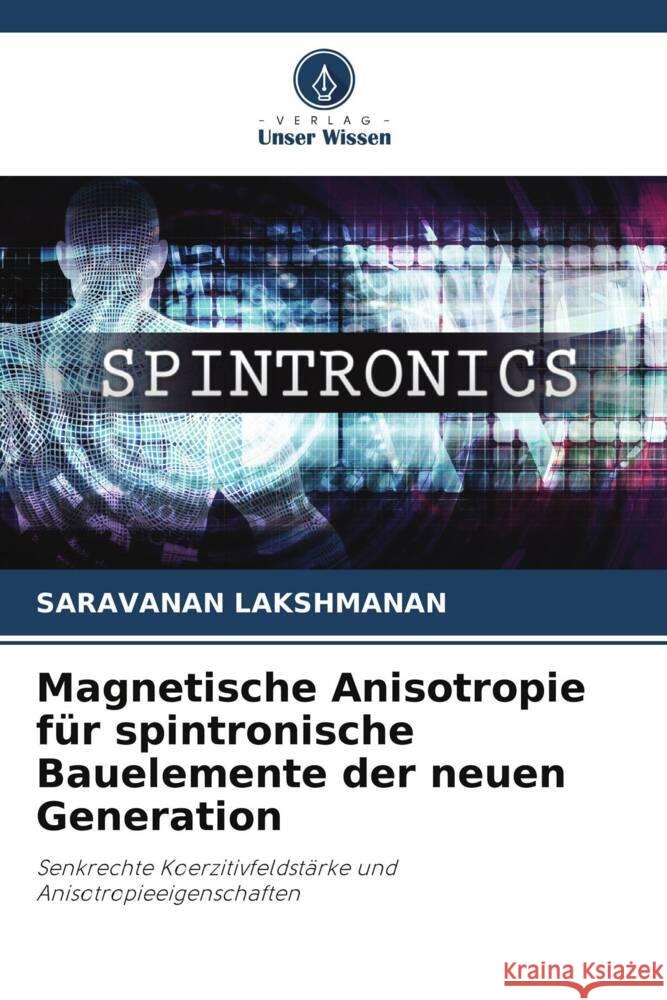 Magnetische Anisotropie f?r spintronische Bauelemente der neuen Generation Saravanan Lakshmanan 9786207335428