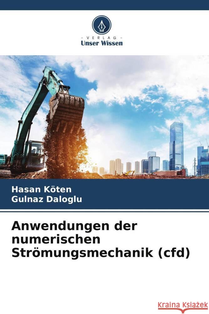 Anwendungen der numerischen Str?mungsmechanik (cfd) Hasan Koten Gulnaz Daloglu 9786207336623