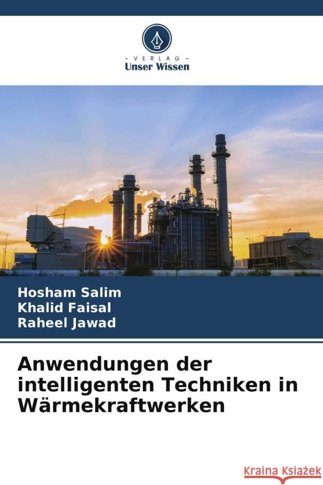 Anwendungen der intelligenten Techniken in W?rmekraftwerken Hosham Salim Khalid Faisal Raheel Jawad 9786207336685