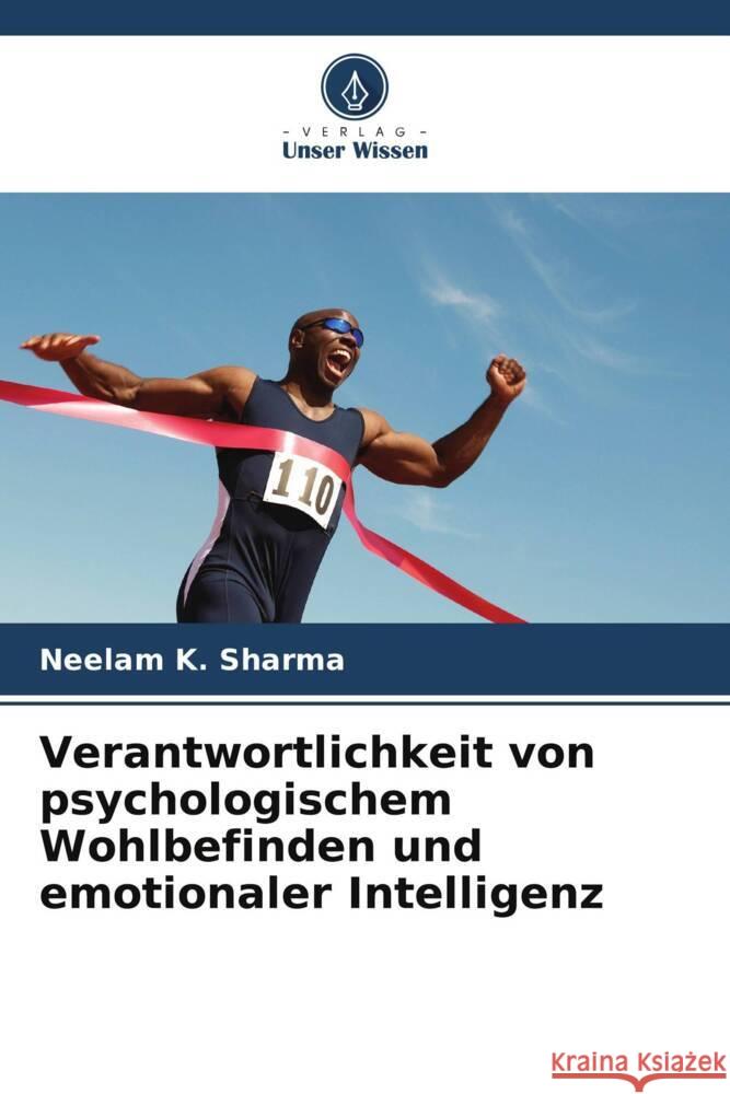 Verantwortlichkeit von psychologischem Wohlbefinden und emotionaler Intelligenz Neelam K. Sharma 9786207337101