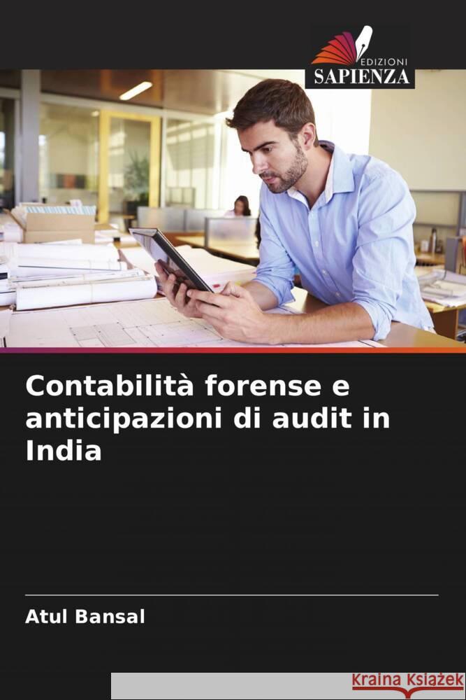 Contabilit? forense e anticipazioni di audit in India Atul Bansal 9786207337651 Edizioni Sapienza
