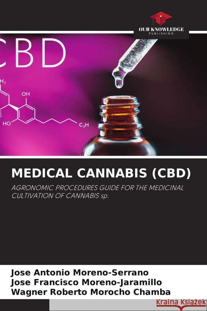 Medical Cannabis (Cbd) Jose Antonio Moreno-Serrano Jose Francisco Moreno-Jaramillo Wagner Roberto Moroch 9786207338061