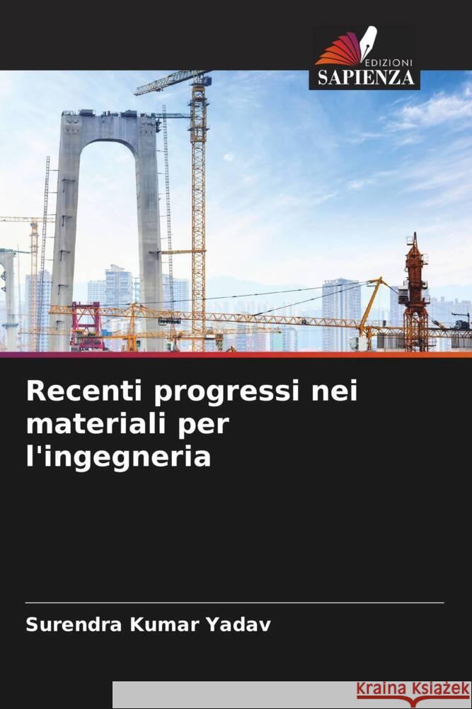 Recenti progressi nei materiali per l'ingegneria Surendra Kumar Yadav 9786207338931