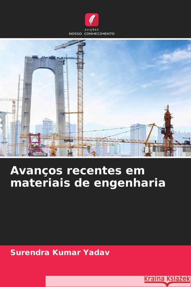 Avan?os recentes em materiais de engenharia Surendra Kumar Yadav 9786207338948