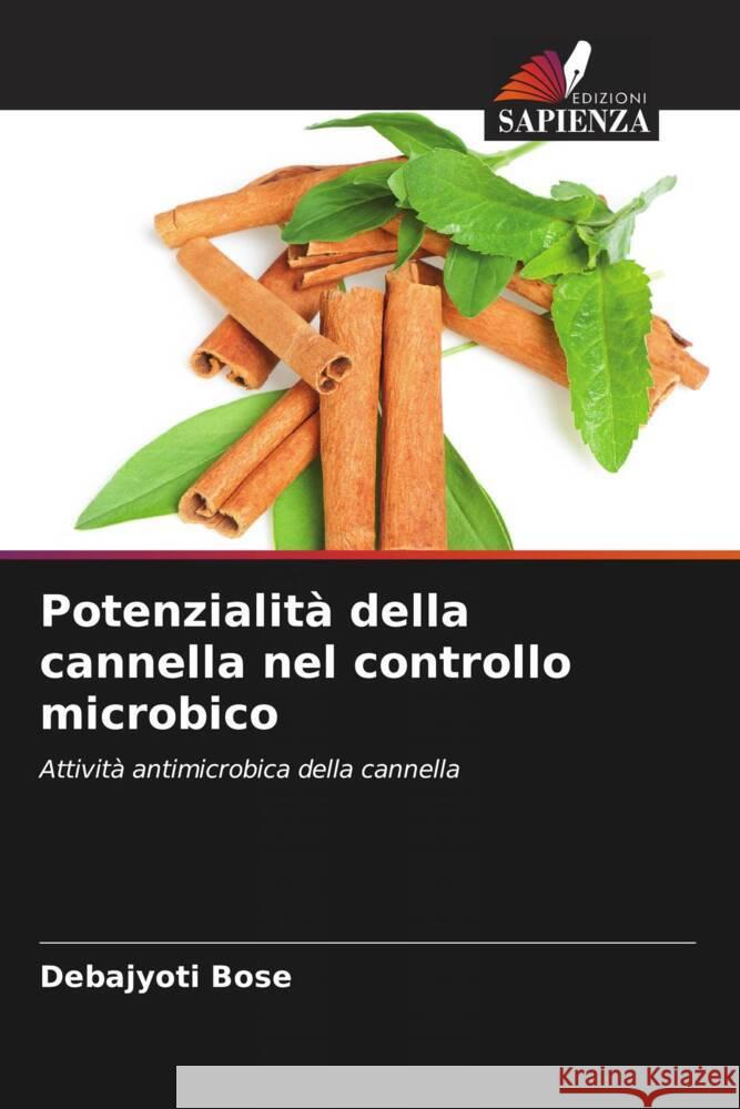 Potenzialit? della cannella nel controllo microbico Debajyoti Bose 9786207340484