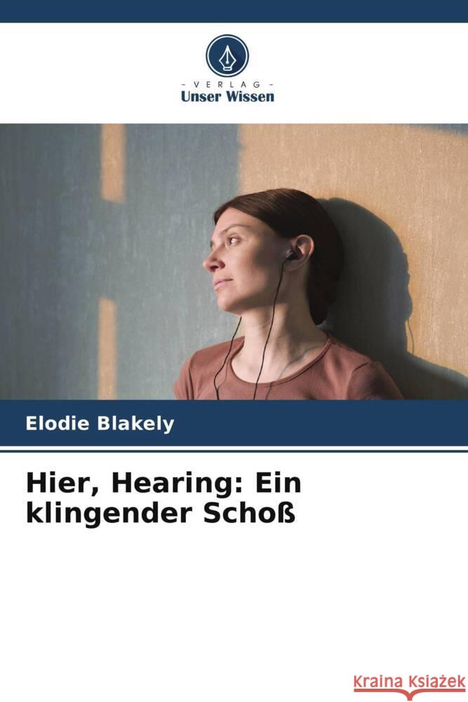 Hier, Hearing: Ein klingender Scho? Elodie Blakely 9786207340828