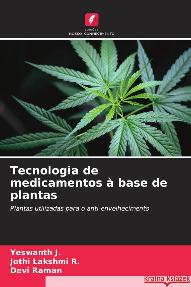 Tecnologia de medicamentos ? base de plantas Yeswanth J Jothi Lakshmi R Devi Raman 9786207341511