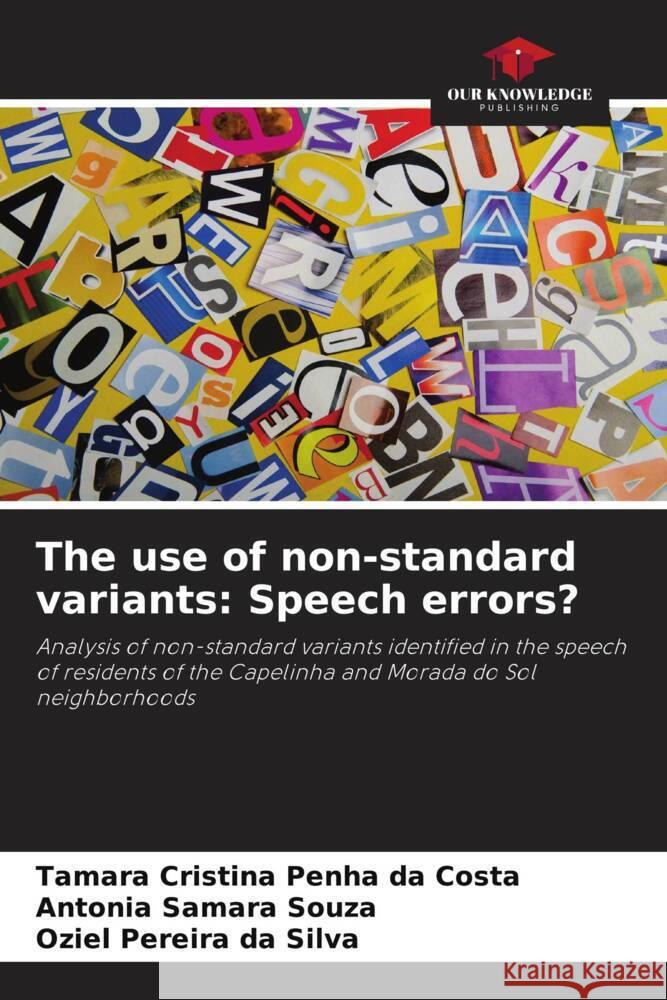 The use of non-standard variants: Speech errors? Tamara Cristina Penha Da Costa Antonia Samara Oziel Pereira D 9786207342167