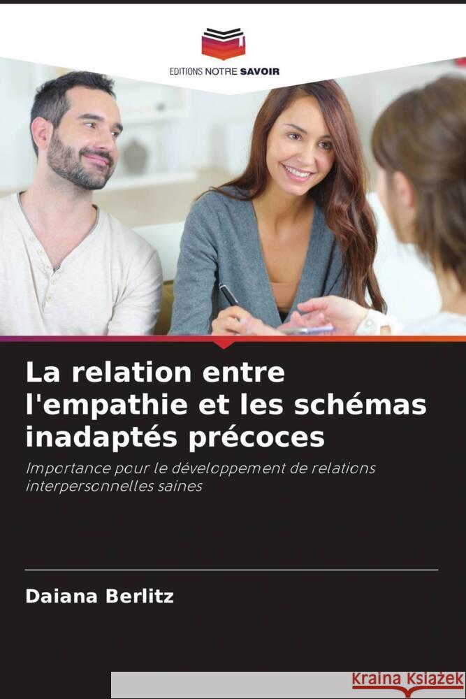 La relation entre l'empathie et les sch?mas inadapt?s pr?coces Daiana Berlitz 9786207342501