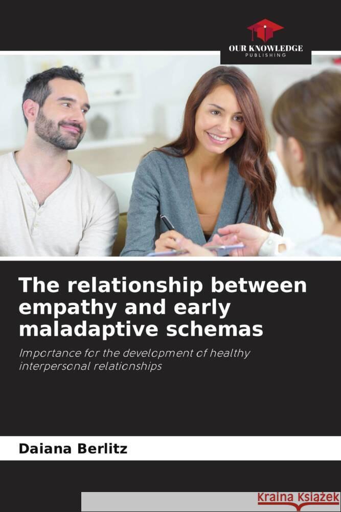 The relationship between empathy and early maladaptive schemas Daiana Berlitz 9786207342532