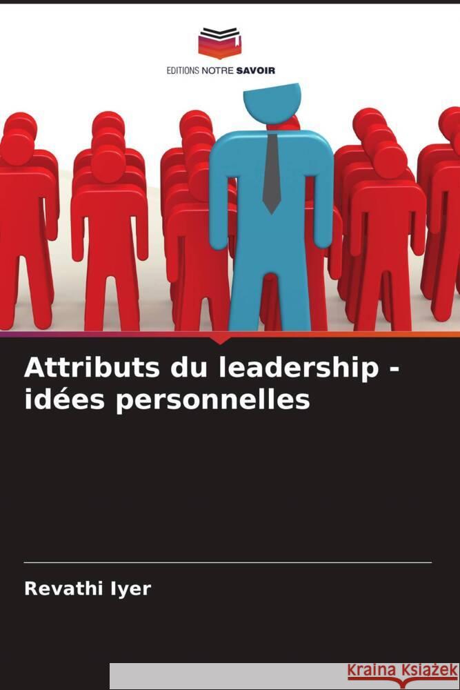 Attributs du leadership - id?es personnelles Revathi Iyer 9786207343034