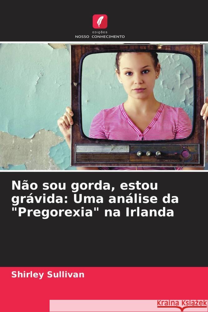 N?o sou gorda, estou gr?vida: Uma an?lise da 