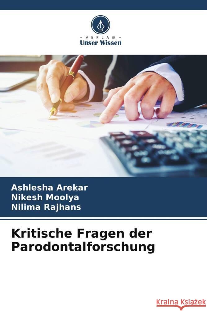 Kritische Fragen der Parodontalforschung Ashlesha Arekar Nikesh Moolya Nilima Rajhans 9786207343904