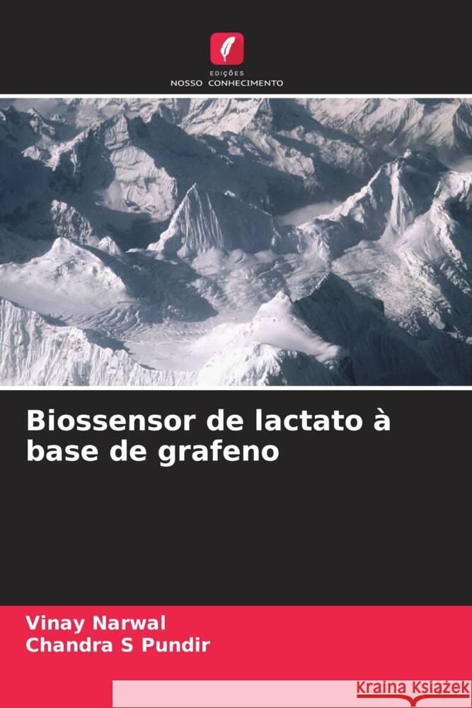 Biossensor de lactato ? base de grafeno Vinay Narwal Chandra S. Pundir 9786207344192