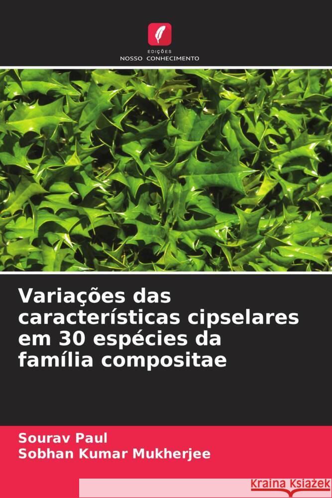 Varia??es das caracter?sticas cipselares em 30 esp?cies da fam?lia compositae Sourav Paul Sobhan Kumar Mukherjee 9786207344376 Edicoes Nosso Conhecimento