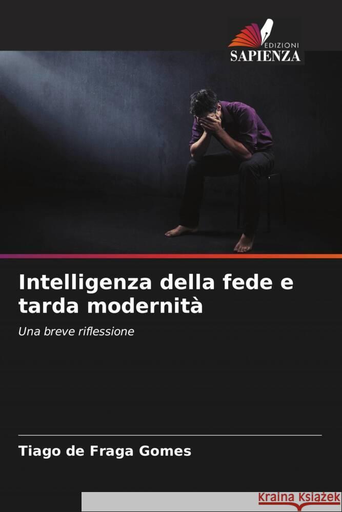 Intelligenza della fede e tarda modernità de Fraga Gomes, Tiago 9786207344635