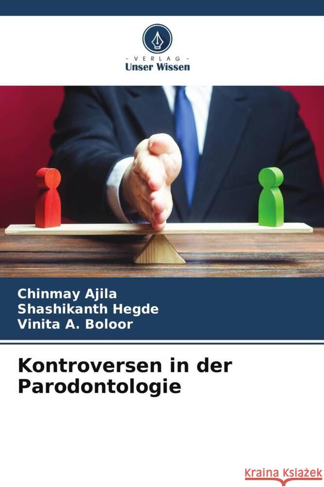 Kontroversen in der Parodontologie Chinmay Ajila Shashikanth Hegde Vinita A. Boloor 9786207346226