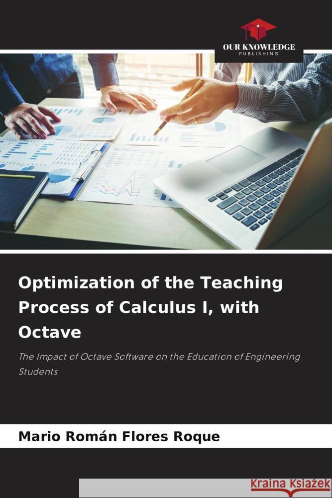 Optimization of the Teaching Process of Calculus I, with Octave Mario Rom?n Flore 9786207346288
