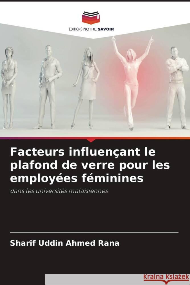 Facteurs influen?ant le plafond de verre pour les employ?es f?minines Sharif Uddin Ahme 9786207346714